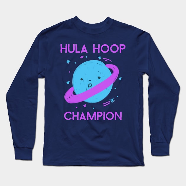 HULA HOOP CHAMPION SATURN Long Sleeve T-Shirt by TeeNZ